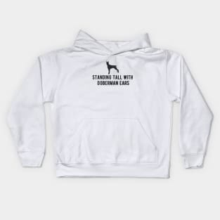 Standing Tall With Doberman Ears, Text, Doberman Pinschester Kids Hoodie